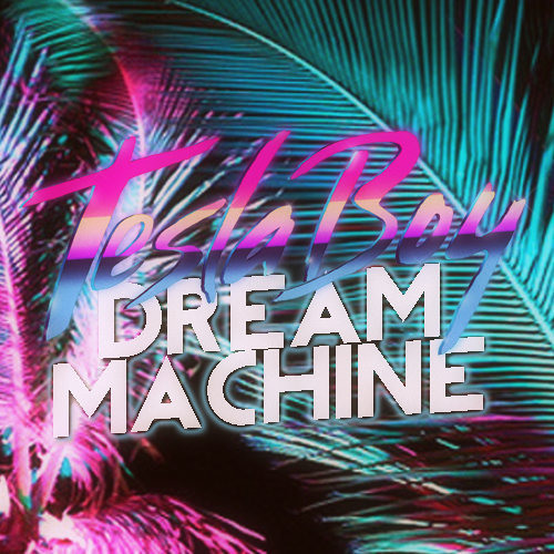 Dream machine tesla boy