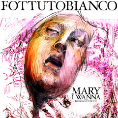 Mary I Wanna (Remastered)