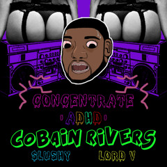 Concentrate (Adhd) (feat. Lord V)(prod. by $lushy)
