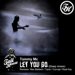 Let You Go (Tazer's Boiler Mix) - Out Now [Tall House Rec]
