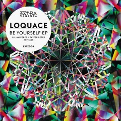 Loquace - Not So True (Julian Perez Remix) [EXTZ004]