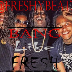 Cheif Keef x Rich Homie Quan x Migos x Young Chop Type Beat "Bang like Fresh" I Prod.@freshybeatz