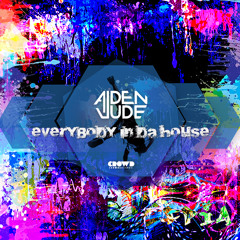 Aiden Jude - Everybody in Da House