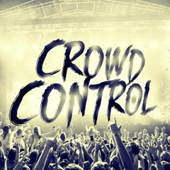 Crowd Control (Original Mix) [FREE DOWNLOAD]