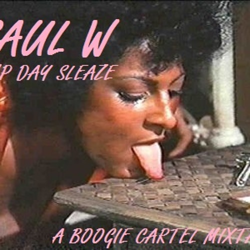 Saul W - Hump Day Sleaze - A Boogie Cartel Mixtape