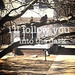 I'll Follow You Into The Dark -Cover