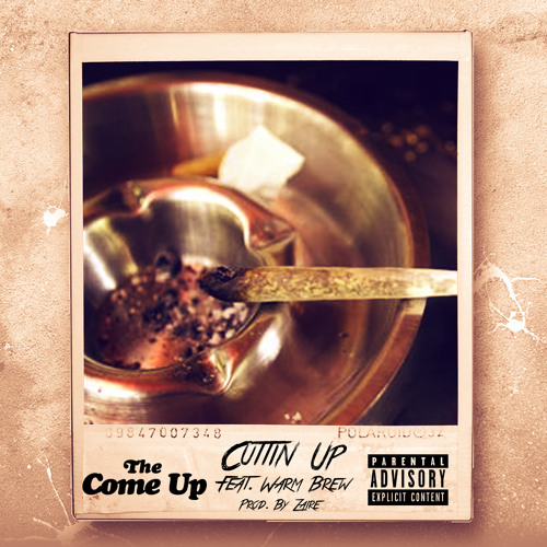The Come Up Boys Feat. Warm Brew - Cuttin' Up