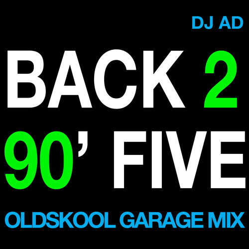 Stream Back To 95 (Oldskool House and Garage Mix) by Deejay AD | Listen  online for free on SoundCloud
