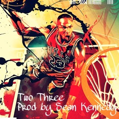 Two Three (Prod By Sean Kennedy) Remastered