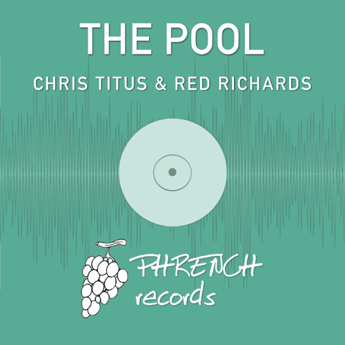 Chris Titus & Red Richards - The Pool | Phrench Records