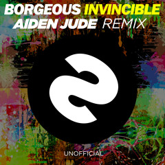 Borgeous - Invincible (Aiden Jude Remix)