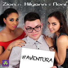 Aventura - Zion ft Hilyann & Noni