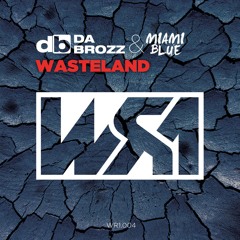 Da Brozz & Miami Blue - Wasteland (Original Mix) [PREVIEW]