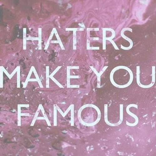 Ignore them haters - Andree
