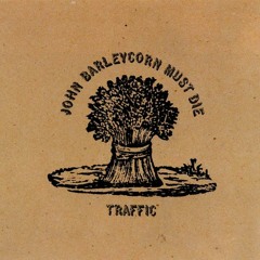 Traffic - John Barleycorn