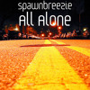 Spawnbreezie - All Alone - - New Single 2014 - - *ON iTUNES
