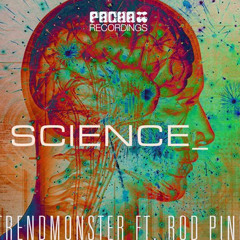 Science - Trendmonster Feat Rod Pinn (Original Mix)