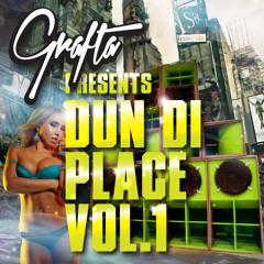 Grafta Presents: Dun Di Place Vol.1 (Dancehall Mix 2013)