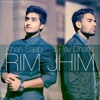 Rim Jhim - Khan Saab Ft. Pav Dharia