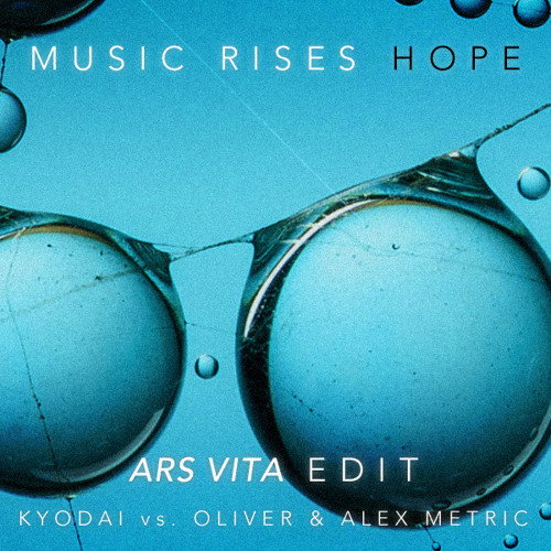 Music Rises Hope [Ars Vita Edit]