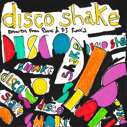 Dimitri From Paris & DJ Rocca - Disco Shake (Luminodisco Remix)