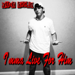 Yung Gools - Imma Live For Him (Freestyle)