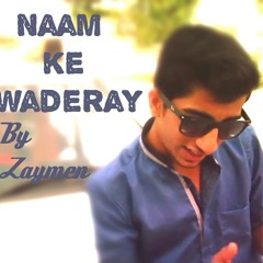 Name Ke Waderay | Zaymen