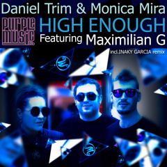 Daniel Trim & Monica Mira feat.Maximilian G - High Enough (Original Mix)