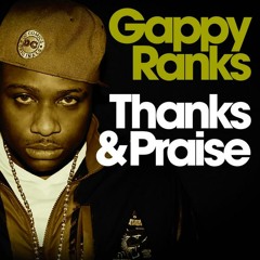 Gappy Ranks - Thanks & Praise (4:20 Productions)