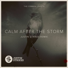 The Common Linnets - Calm After The Storm (Justin Strikes Remix) [Universal]