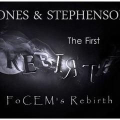 Jones & Stephenson - The First Rebirth (FoCEM's Rebirth)