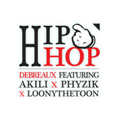 Hip Hop - DeBreaux Ft. Kizosic X Phyzik X Looney The Toon (Prod By SeriousBeats X Deejayquality)