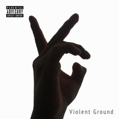 Tryin To Make It Out - Violent Ground