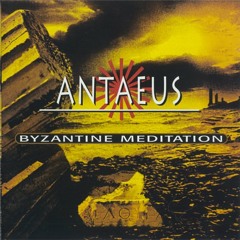 ANTAEUS - Byzantine Meditation