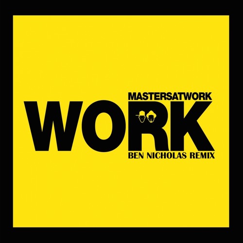 Stream Work (Broomstick Song) Masters At Work (Ben Nicholas Bootleg