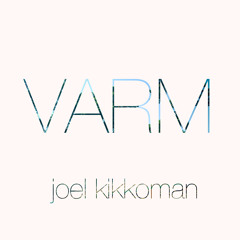 Joel Kikkoman - Varm