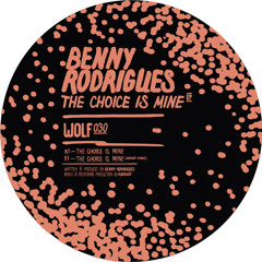 Benny Rodrigues - The Choice Is Mine (incl RØDHÅD Remix) - WOLF030