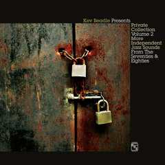 Kev Beadle Presents Private Collection Vol.2 – More Independent Jazz Sounds From 70's & 80's