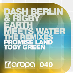 Dash Berlin & Rigby - Earth Meets Water (Promise Land Remix Preview) (#WA)