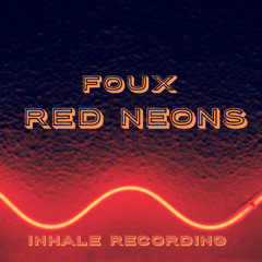 Foux-Red Neons(Original Mix)(Free Download) OUT NOW!!!on Inhale Recording