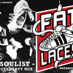 FAT LACES PARTY MIX BY DJ SOULIST
