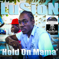 lusion-Hold On Mama