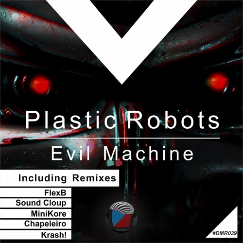 DMR039 - Plastic Robots - Evil Machine (FlexB Remix) OUT NOW! [Digiment Records]