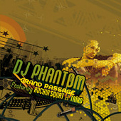 DJ PHANTOM FEAT ROCKIN'SQUAT AND TAÎRO "GRAND PASSAGE"
