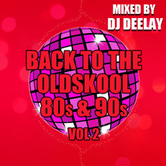 Back To The Oldskool 80's & 90's Vol 2