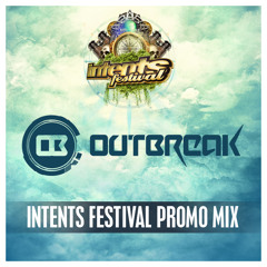 Outbreak - Intents Festival Warming-Up Mix