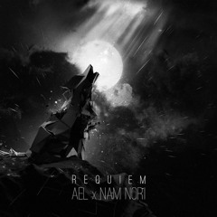 Ael x Nam Nori - Requiem (Original Mix)
