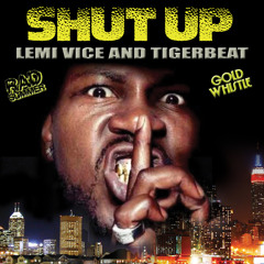 Shut Up (Lemi Vice X TigerBeat Remix)