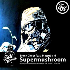 THUG078 : Bronx Cheer feat. Matsubishi - Supermushroom (Extended Club Mix)