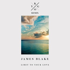 James Blake - Limit To Your Love (Kygo Remix) [Free Download]